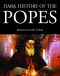 [A Dark History Series 01] • Dark History of the Popes